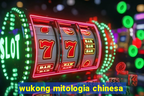 wukong mitologia chinesa